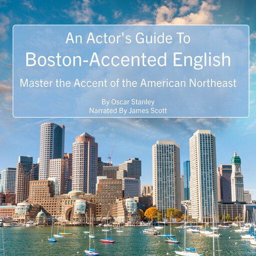 An Actor's Guide To Boston-Accented English, Oscar Stanley
