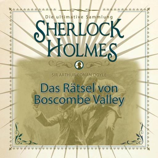Sherlock Holmes: Das Rätsel von Boscombe Valley - Die ultimative Sammlung, Arthur Conan Doyle