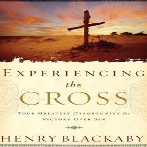 Experiencing the Cross, Henry Blackaby