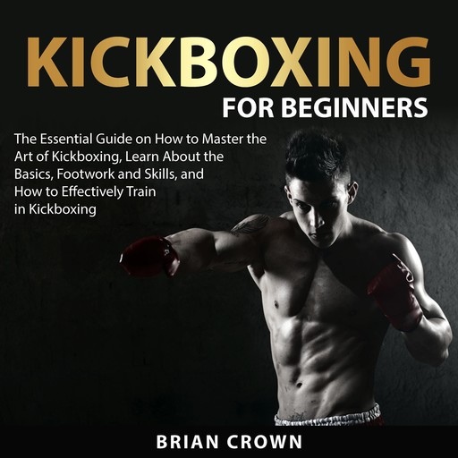 Kickboxing For Beginners, Brian Crown