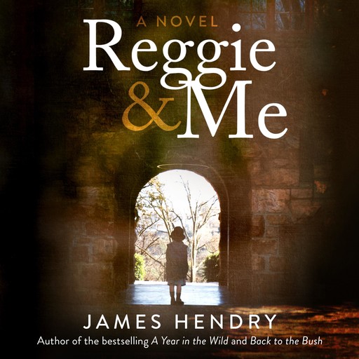 Reggie and Me: A Novel, James Hendry