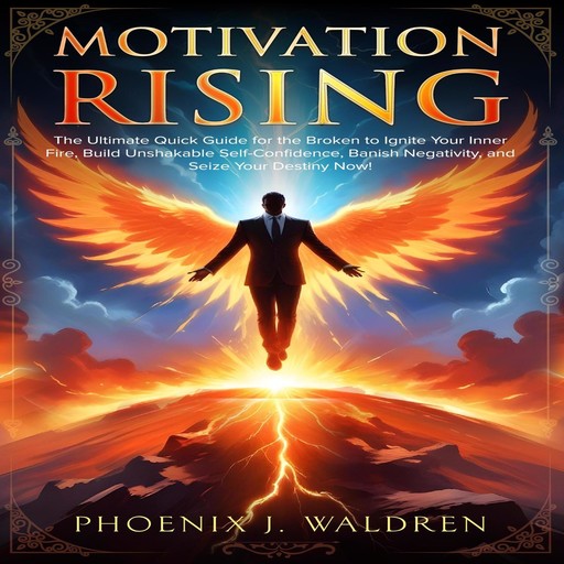 Motivation Rising, Phoenix J. Waldren