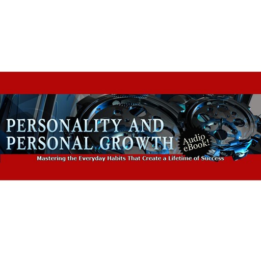 Personality and Personal Growth - Proven Ways to help You Overcome Some Specific Life Challenges, Empowered Living