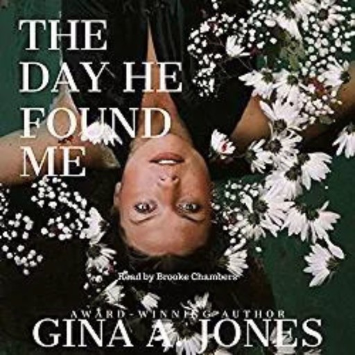 The Day He Found Me, Gina A Jones