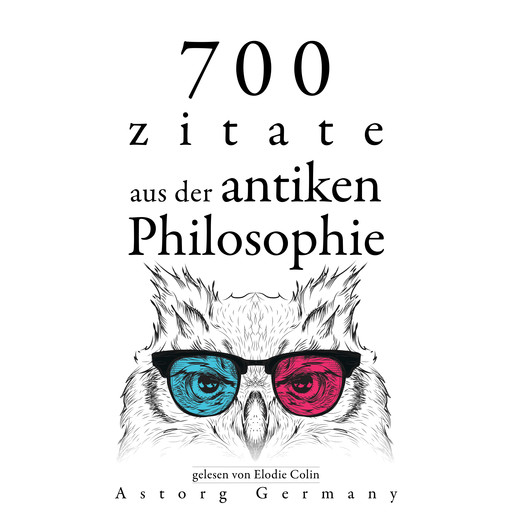 700 Zitate aus der alten Philosophie, Cicero, Aristoteles, Seneca, Plato, Marcus Aurelius, Epictetus, Heraclitus
