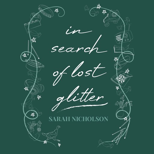 In search of lost glitter, Sarah Nicholson