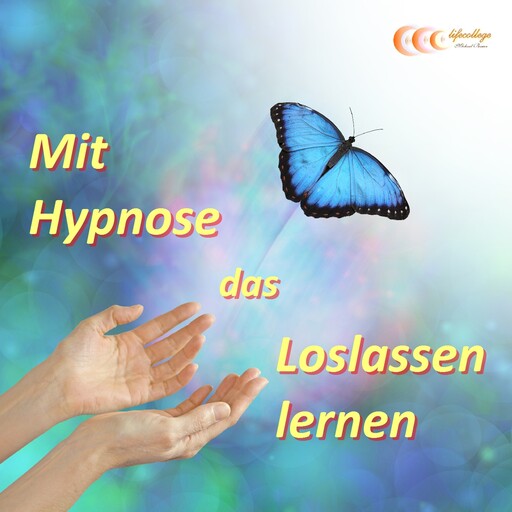 Mit Hypnose das Loslassen lernen, Michael Bauer