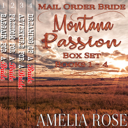 Mail Order Bride - Montana Passion 4 Book Box Set: Sweet Clean Historical Cowboy Western Romance Anthology, Amelia Rose