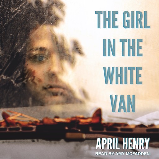 The Girl in the White Van, April Henry