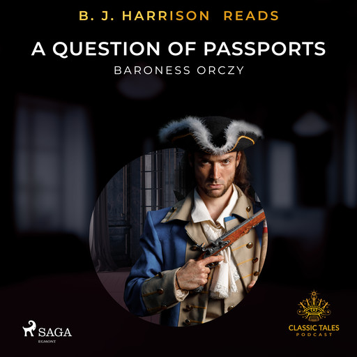 B. J. Harrison Reads A Question of Passports, Baroness Orczy