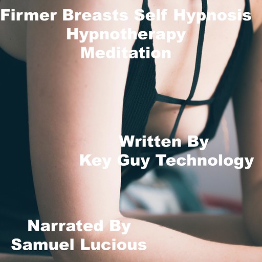 Firmer Breasts Self Hypnosis Hypnotherapy Meditation, Key Guy Technology