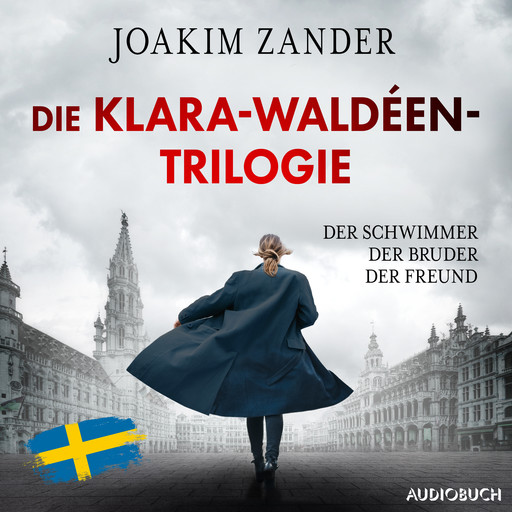 Die Klara-Waldéen-Trilogie: Der Schwimmer - Der Bruder - Der Freund, Joakim Zander