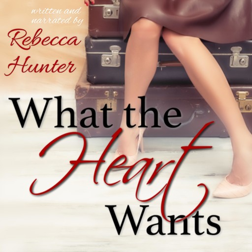 What the Heart Wants, Rebecca Hunter