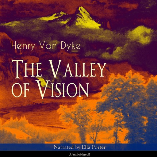 The Valley of Vision, Henry Van Dyke