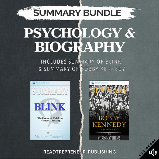 Summary Bundle: Psychology & Biography | Readtrepreneur Publishing: Includes Summary of Blink & Summary of Bobby Kennedy, Readtrepreneur Publishing