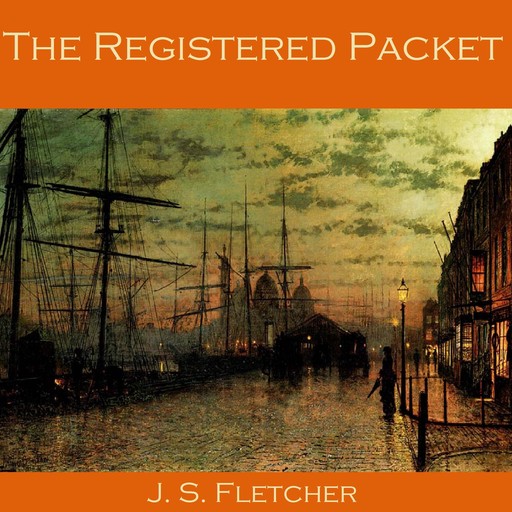 The Registered Packet, J.S.Fletcher