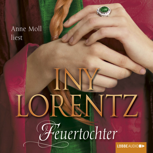 Feuertochter (Ungekürzt), Iny Lorentz