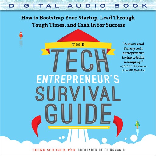 The Tech Entrepreneur's Survival Guide, Bernd Schoner