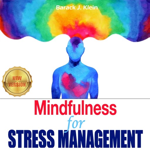 Mindfulness for STRESS MANAGEMENT, BARACK J. KLEIN