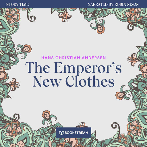 The Emperor's New Clothes - Story Time, Episode 66 (Unabridged), Hans Christian Andersen