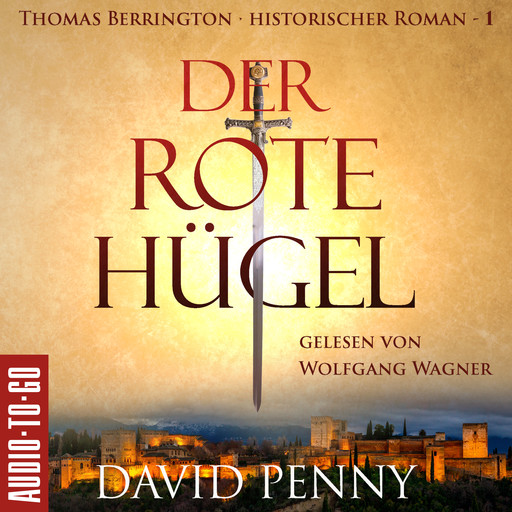 Der rote Hügel - Thomas Berrington Historischer Kriminalroman, Band 1 (ungekürzt), David Penny
