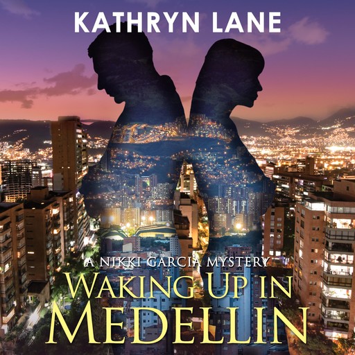 Waking Up in Medellin, Kathryn Lane