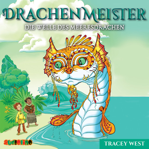 Die Welle des Meeresdrachen - Drachenmeister 19 (Ungekürzt), Tracey West