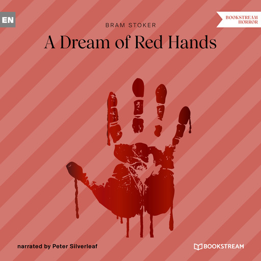 A Dream of Red Hands (Unabridged), Bram Stoker