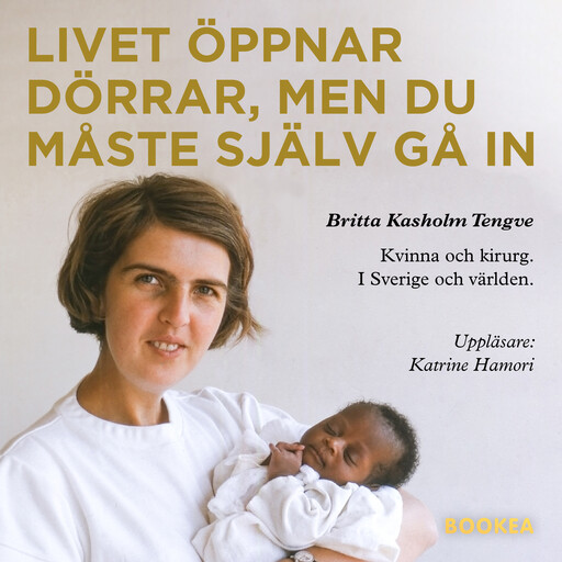 Livet öppnar dörrar, men du måste själv gå in, Britta Kasholm Tengve