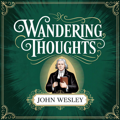 Wandering Thoughts, John Wesley