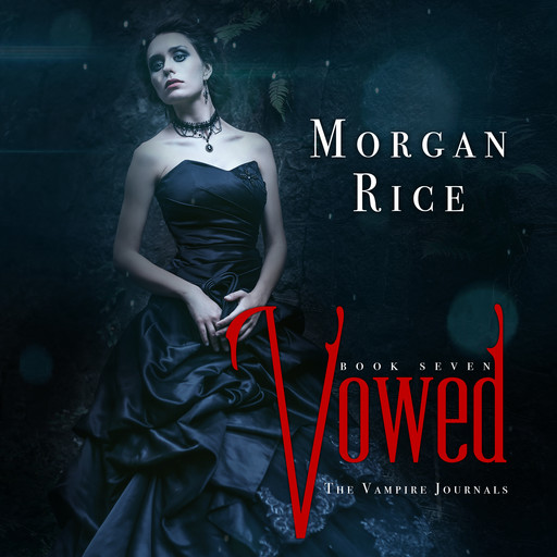 Vowed (Book #7 in the Vampire Journals), Morgan Rice