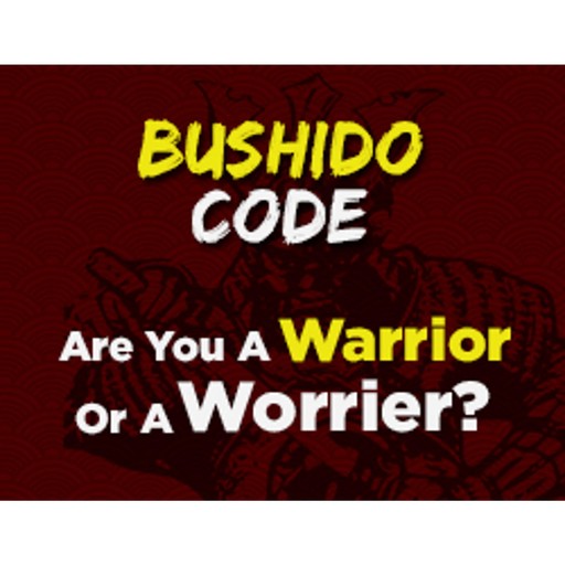 Bushido Code - Learn The Warrior's Secret To Success, Empowered Living