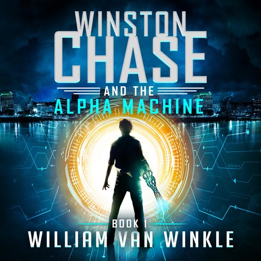 Winston Chase and the Alpha Machine, William Van Winkle