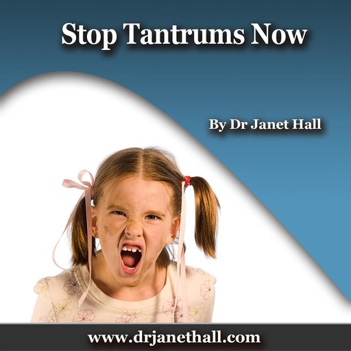 Stop Tantrums Now, Janet Hall