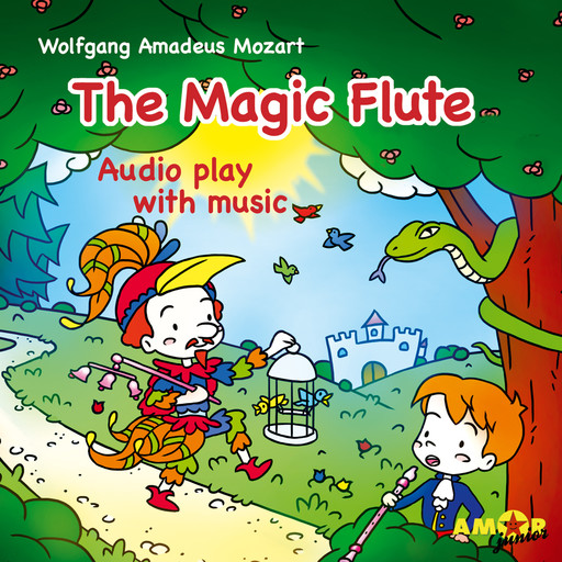 Opera for Kids, The Magic Flute, Wolfgang Amadeus Mozart