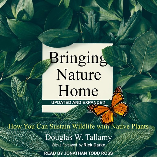 Bringing Nature Home, Douglas W.Tallamy