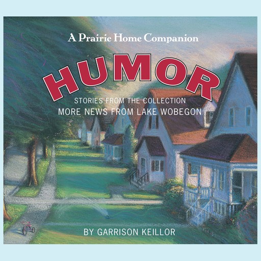 More News from Lake Wobegon: Humor, Garrison Keillor