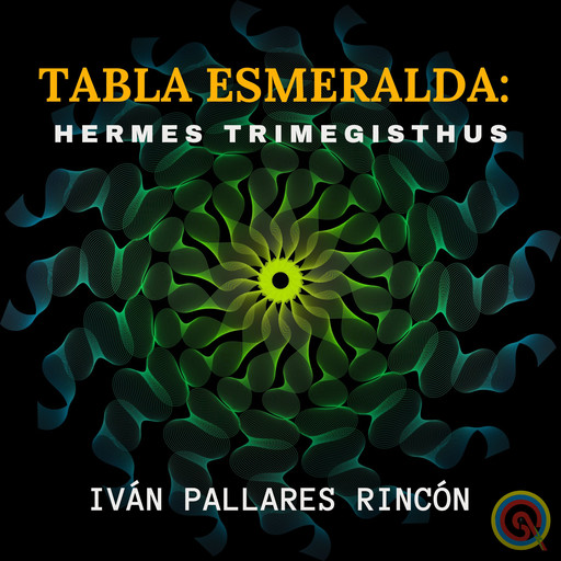 TABLA ESMERALDA: Hermes Trimegisthus, Iván Pallares Rincón y Hermes