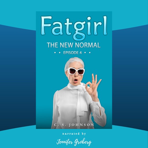 Fatgirl: The New Normal, C.S. Johnson