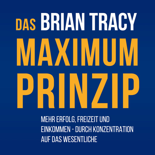 Das Maximum-Prinzip, Brian Tracy