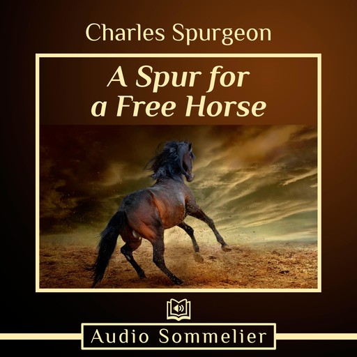 A Spur for a Free Horse, Charles Spurgeon