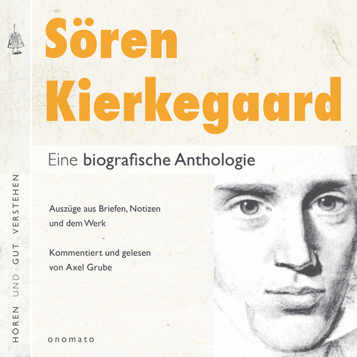 Sören Kierkegaard. Eine biografische Anthologie., Axel Grube