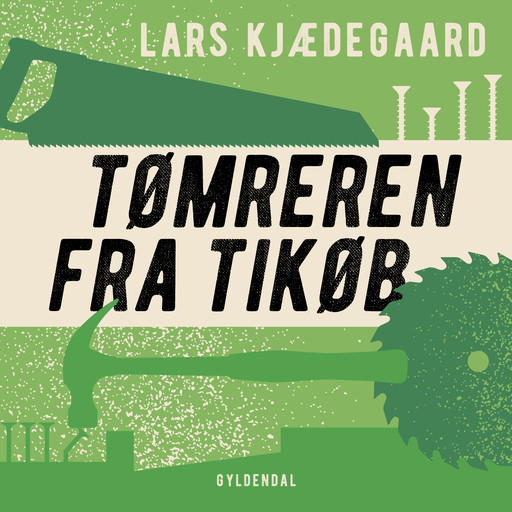 Tømreren fra Tikøb, Lars Kjædegaard