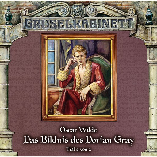 Gruselkabinett, Folge 37: Das Bildnis des Dorian Gray (Folge 2 von 2), Oscar Wilde