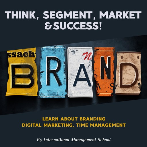 Think, Segment, Brand, Market and Success!, International Management School
