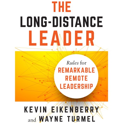 The Long-Distance Leader, Kevin Eikenberry, Wayne Turmel