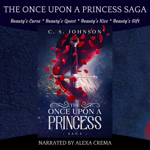 The Once Upon a Princess Saga, C.S. Johnson