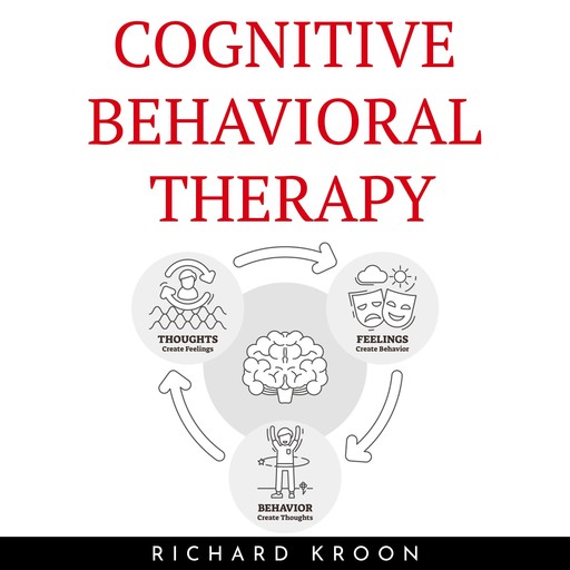 COGNITIVE BEHAVIORAL THERAPY, Richard Kroon