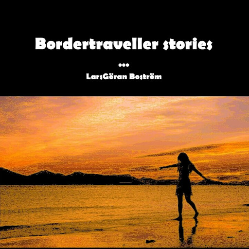 Bordertraveller Stories, LarsGöran Boström