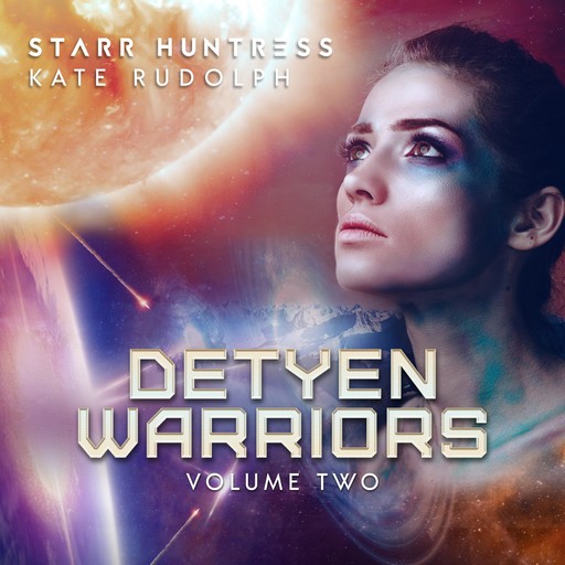 Detyen Warriors Volume Two, Kate Rudolph, Starr Huntress